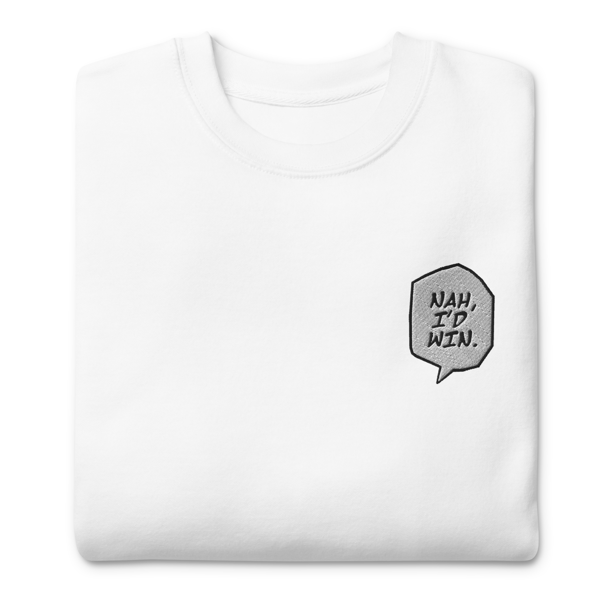 Nah I'd Win - Embroidery Sweater